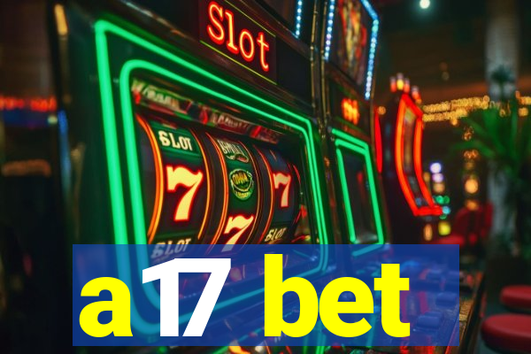 a17 bet