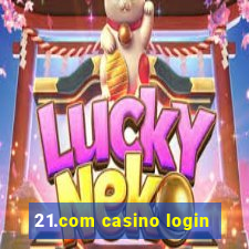 21.com casino login