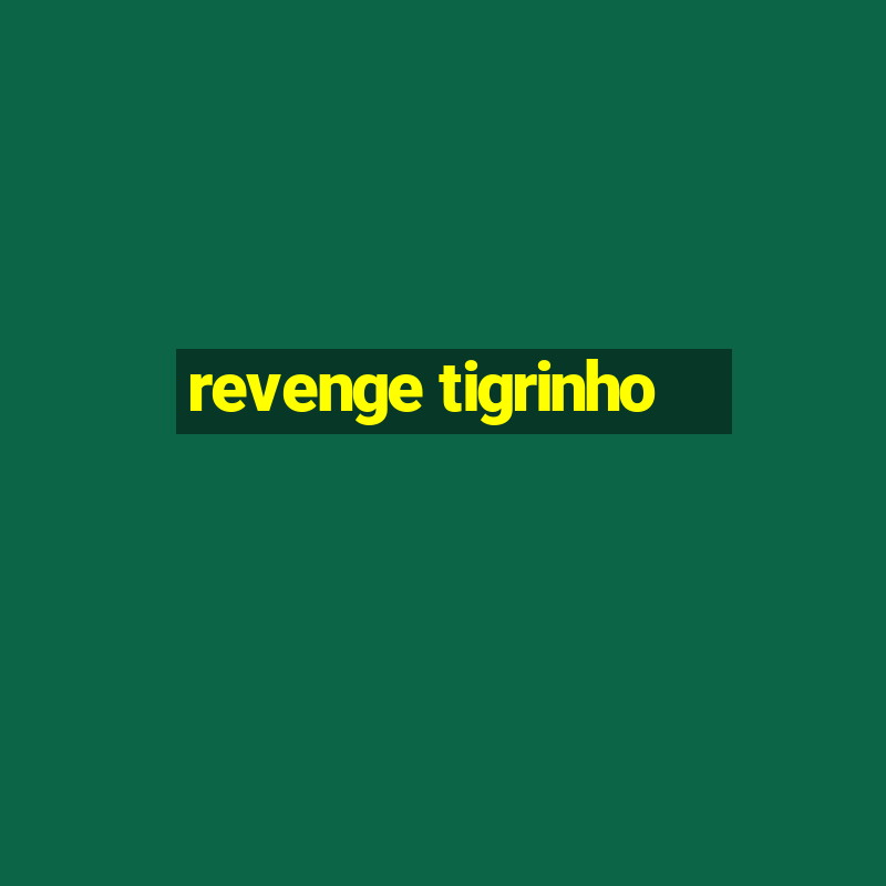 revenge tigrinho