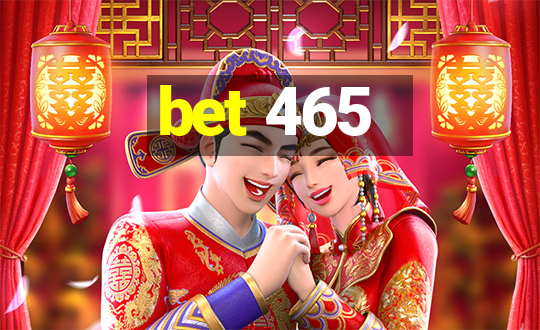 bet 465