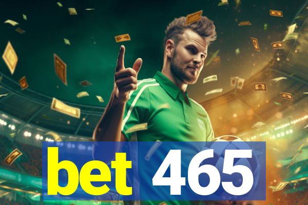 bet 465