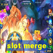 slot merge