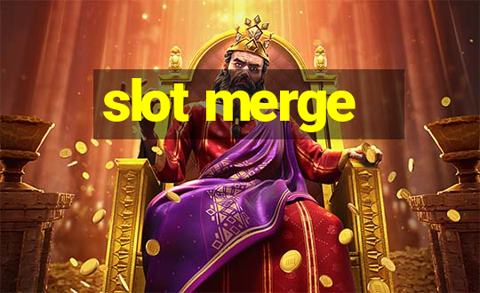 slot merge