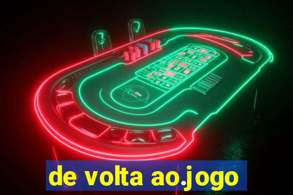 de volta ao.jogo