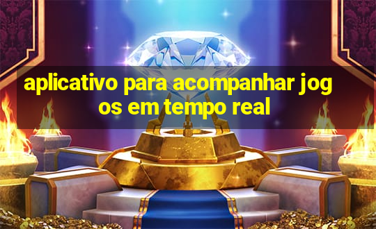 aplicativo para acompanhar jogos em tempo real