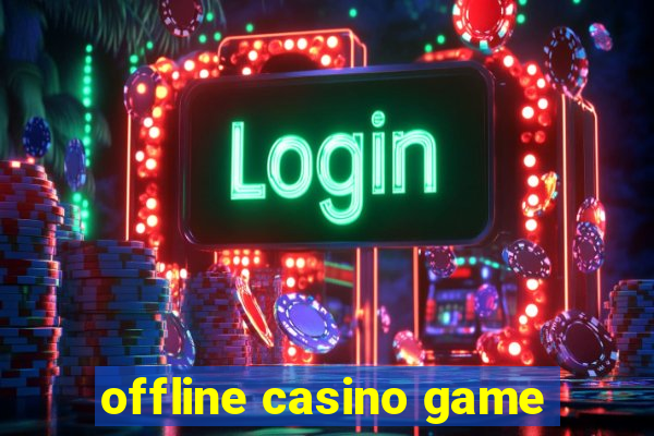 offline casino game