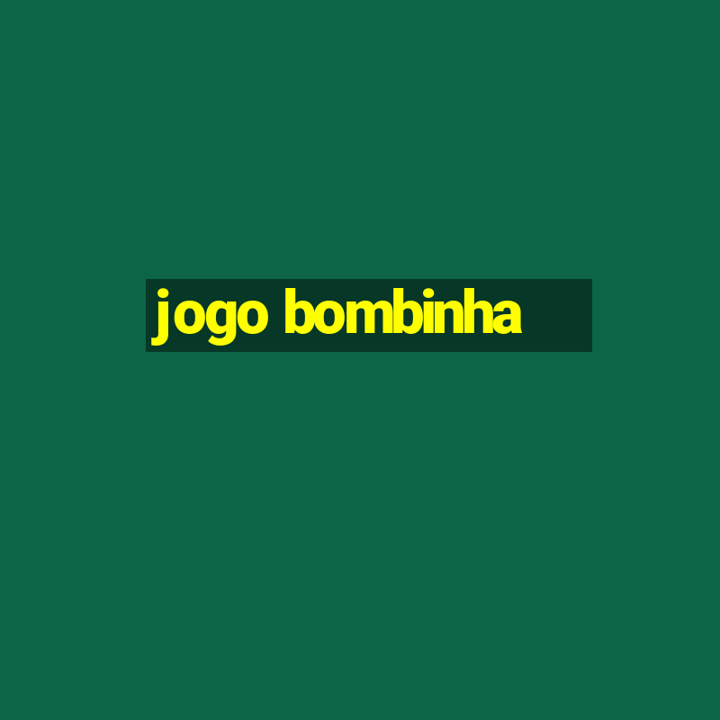 jogo bombinha