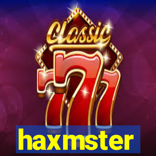 haxmster