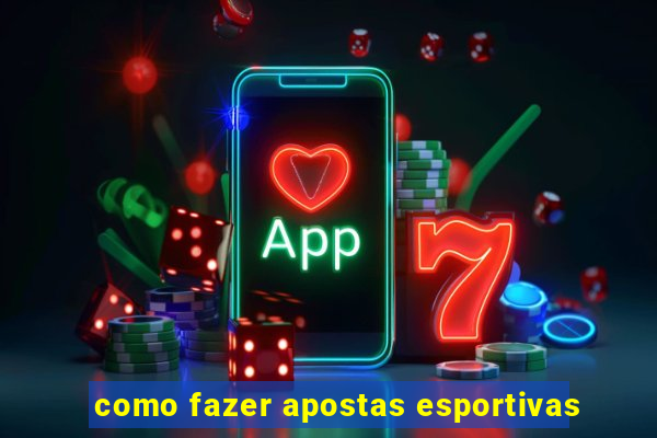 como fazer apostas esportivas