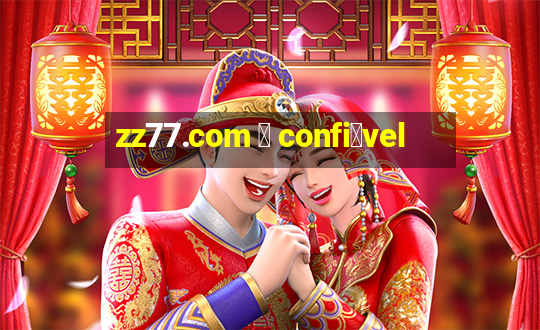 zz77.com 茅 confi谩vel