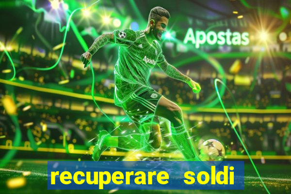 recuperare soldi persi alle slot