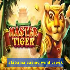 alabama casino wind creek