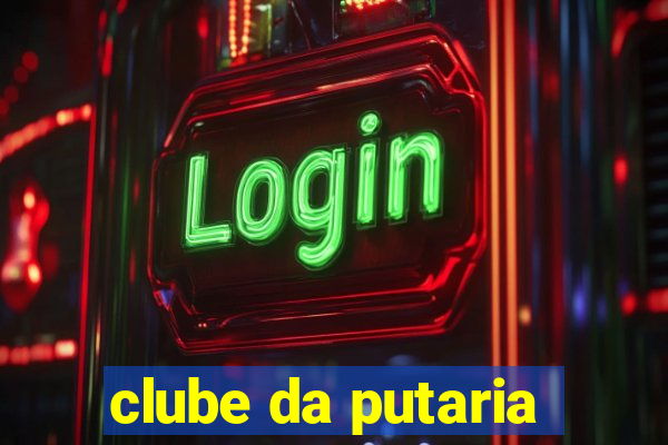 clube da putaria