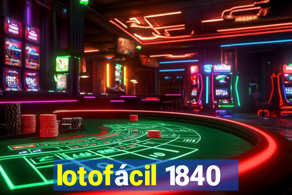 lotofácil 1840