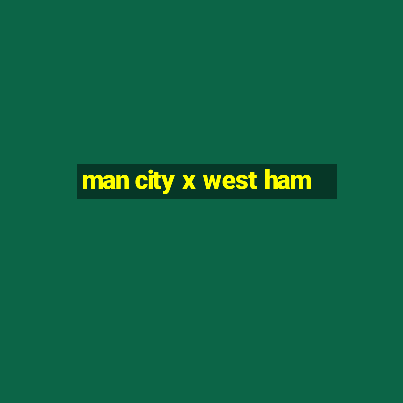 man city x west ham