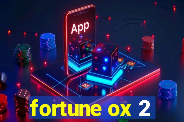 fortune ox 2