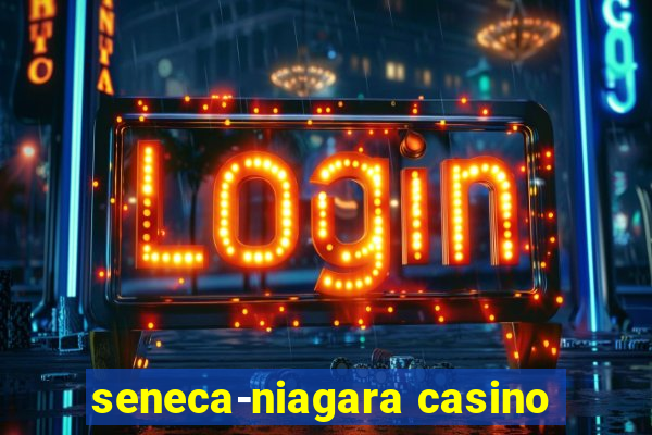 seneca-niagara casino