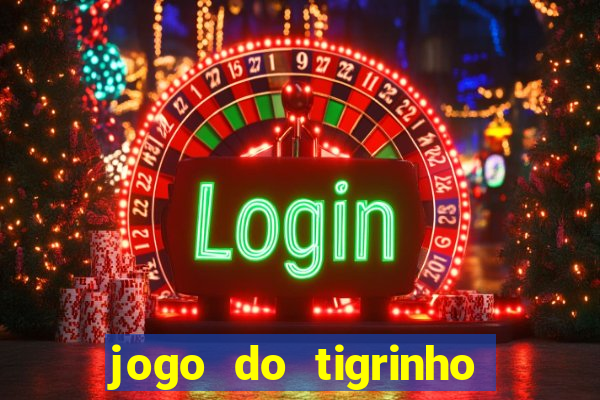 jogo do tigrinho de 5 reais