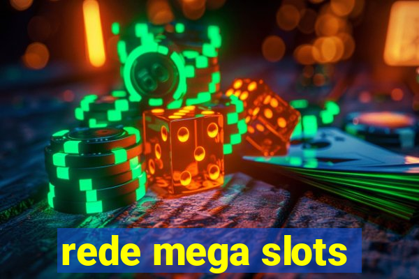 rede mega slots