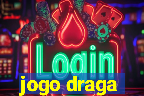 jogo draga