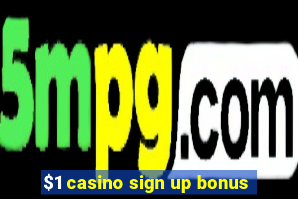 $1 casino sign up bonus