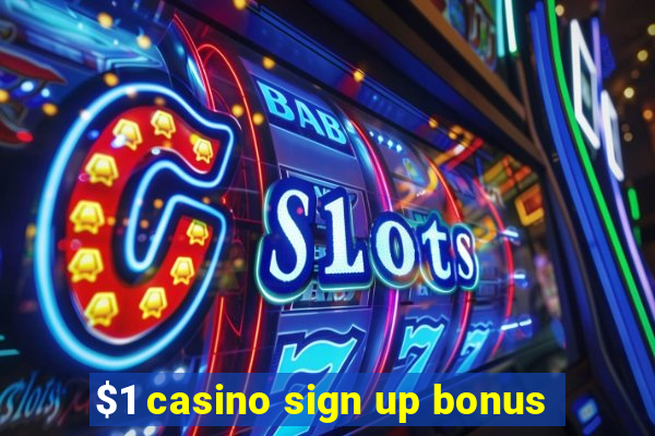 $1 casino sign up bonus