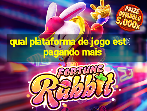 qual plataforma de jogo est谩 pagando mais