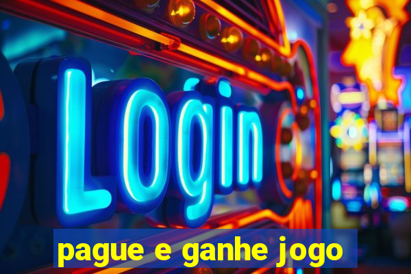 pague e ganhe jogo