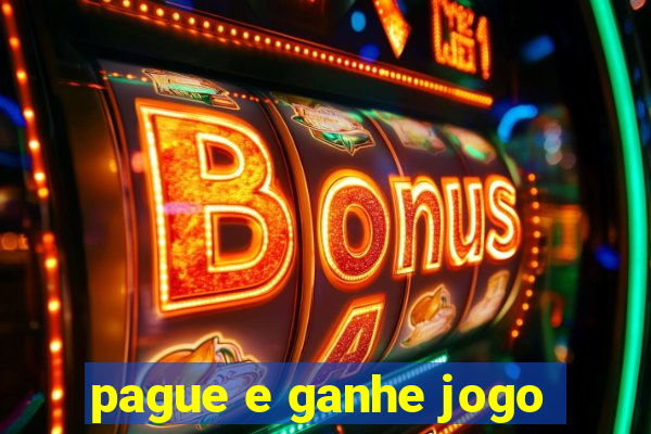 pague e ganhe jogo