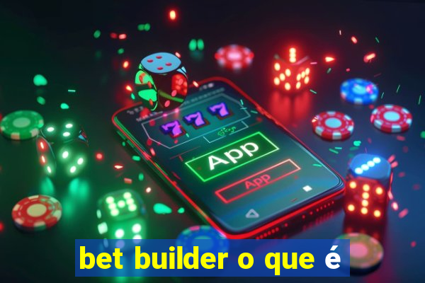 bet builder o que é