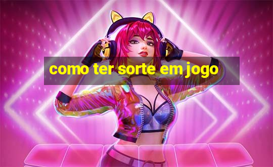 como ter sorte em jogo