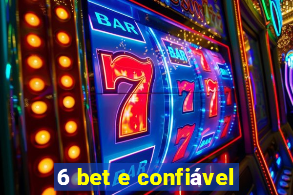 6 bet e confiável