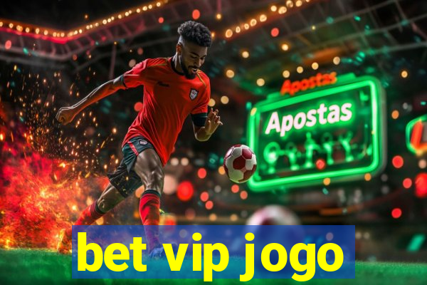 bet vip jogo