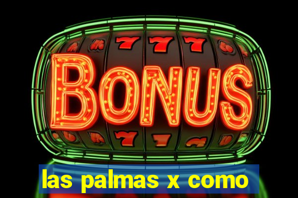 las palmas x como