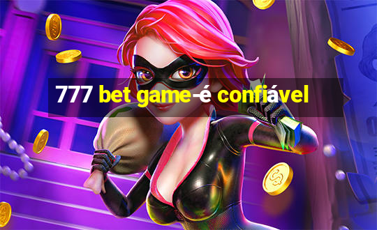 777 bet game-é confiável