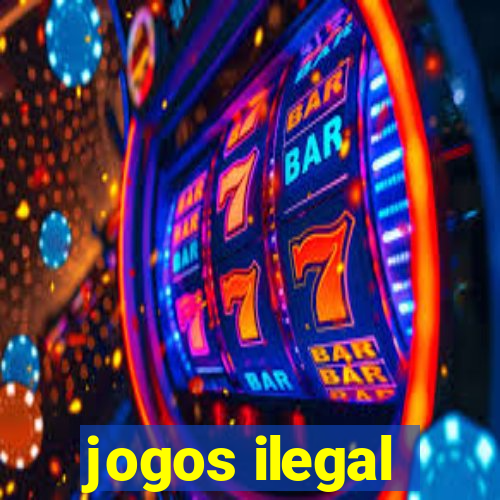 jogos ilegal