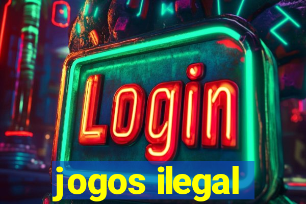 jogos ilegal