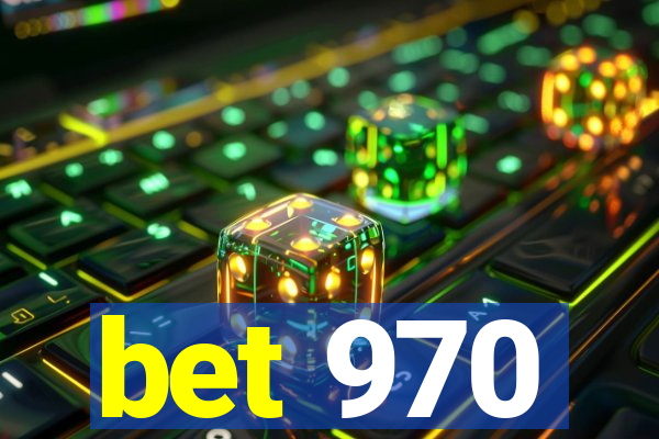 bet 970