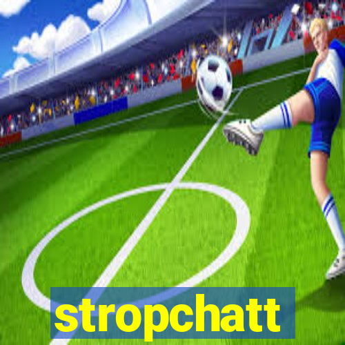 stropchatt