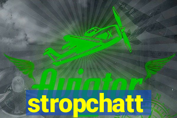 stropchatt