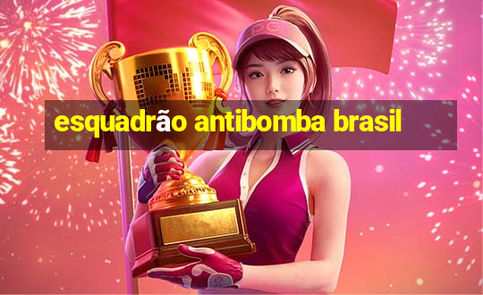 esquadrão antibomba brasil