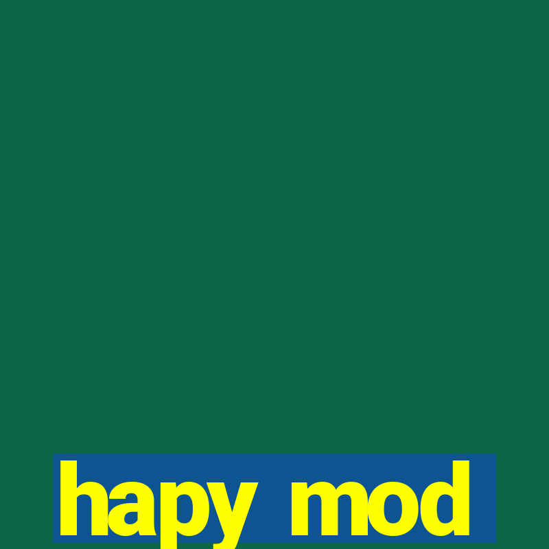 hapy mod