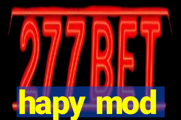 hapy mod