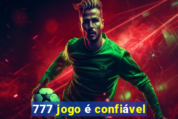 777 jogo é confiável