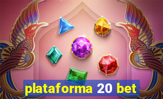 plataforma 20 bet