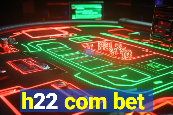 h22 com bet