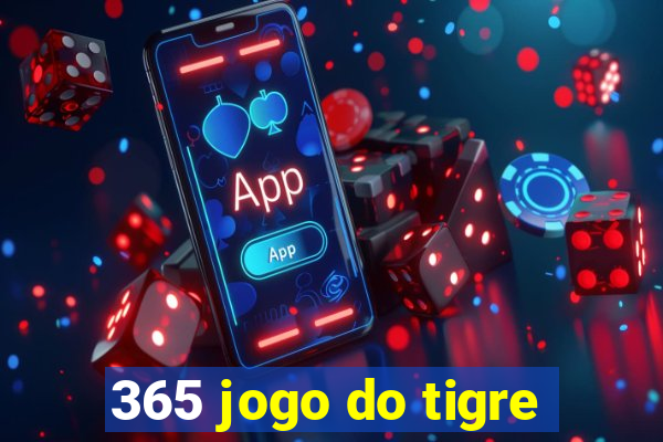 365 jogo do tigre