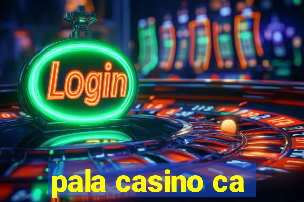 pala casino ca