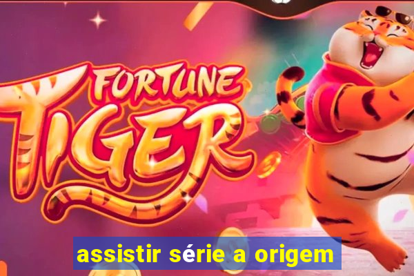 assistir série a origem