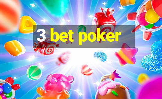 3 bet poker